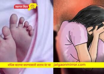 भडगाव हादरल : वर्षभराच्या अत्याचारानंतर अल्पवयीन मुलीने दिला बाळाला जन्म !