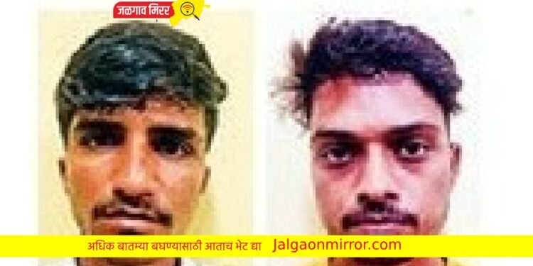 खुनाच्या गुन्ह्यातील दोन संशयितांना एलसीबीने घेतले ताब्यात !