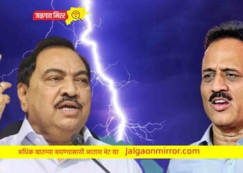 जळगाव जिल्ह्यातील राजकारण तापल : महाजनांनी सोडले खडसेंवर टीकास्त्र !