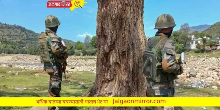 मोठी बातमी : जम्मूत दहशतवाद्यांशी चकमक ; लष्कराचे 3 जवान शहीद !