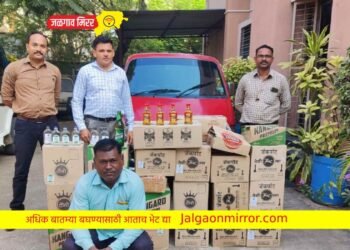 जळगाव जिल्ह्यात सात महिन्यात राज्य उत्पादन शुल्क विभागाची धडाकेबाज कामगिरी