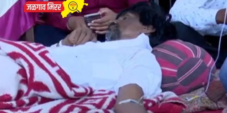 जरांगे पाटलांचे उपोषण सुरु : चौथ्या दिवशी प्रकृती ढासळली