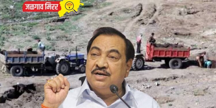 जिल्ह्यातील वाळू माफियांवर कारवाई करावी ; आ.खडसेंनी मांडला विधानपरिषदेत प्रश्न !