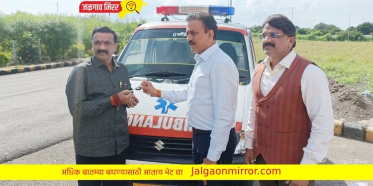 जळगावकरांच्या सेवेत नवीन रुग्णवाहिका दाखल : मंत्री महाजनांच्या हस्ते उद्घाटन !