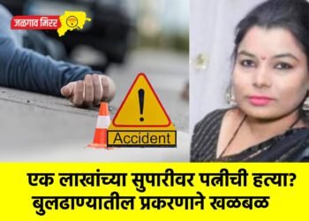 एक लाखांच्या सुपारीवर पत्नीची हत्या? बुलढाण्यातील प्रकरणाने खळबळ